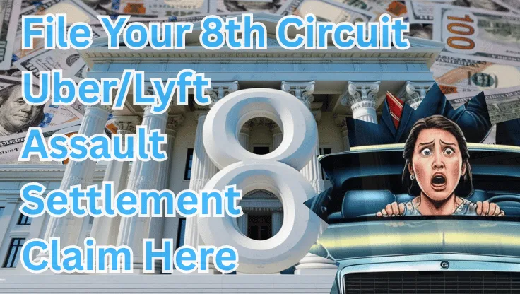 File Your 8th Circuit Uber/Lyft Assault Settlement Claim Here text on depiction of Eighth Circuit court with scared woman in a car and high value cash backdrop.